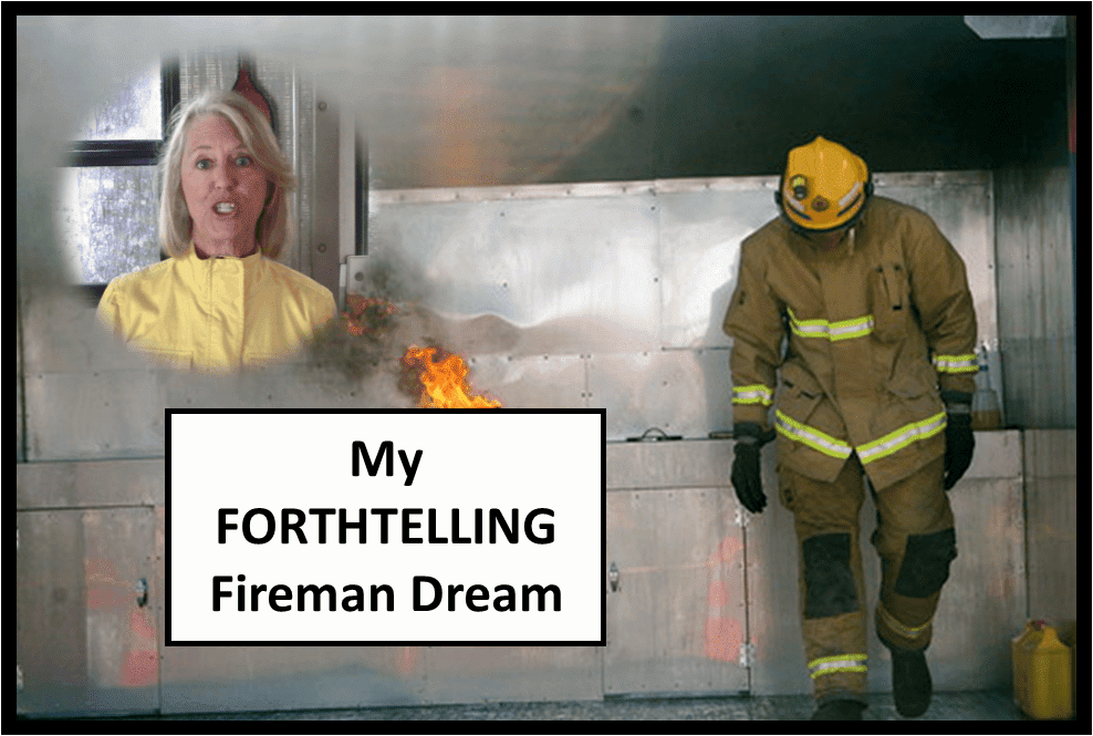 My FORTHTELLING Fireman Dream