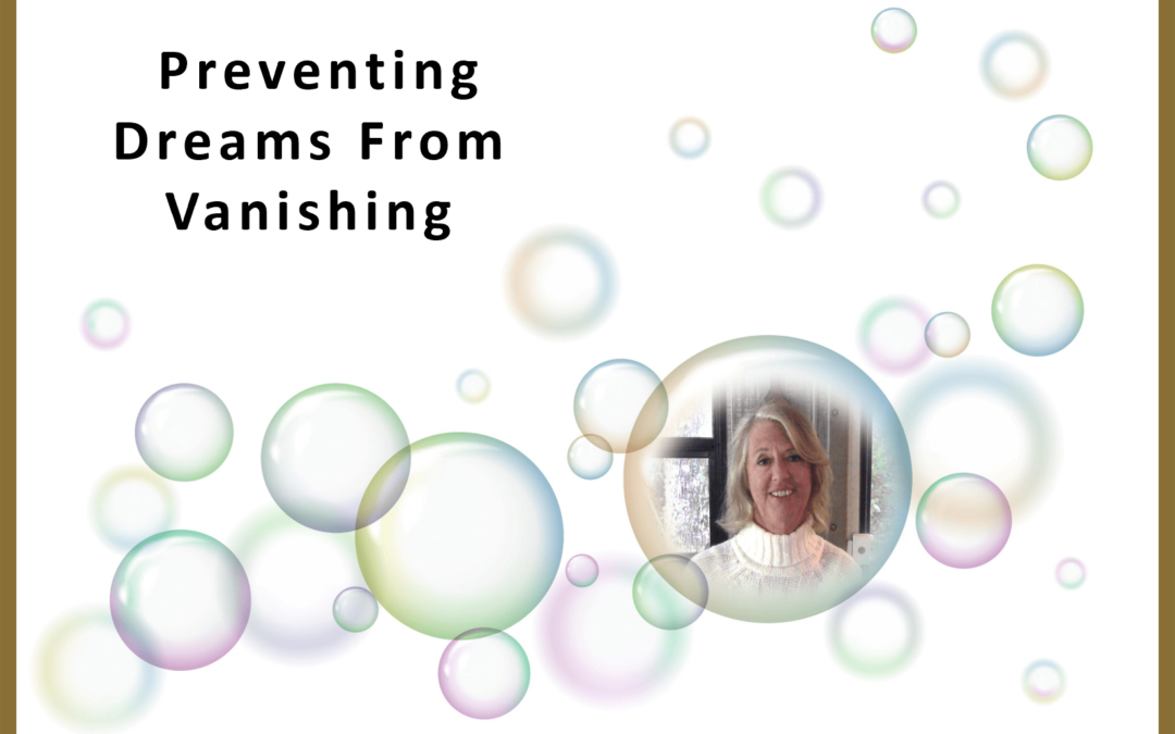 Preventing Dreams From Vanishing