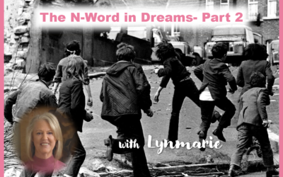 The N-Word in Dreams- Part 2