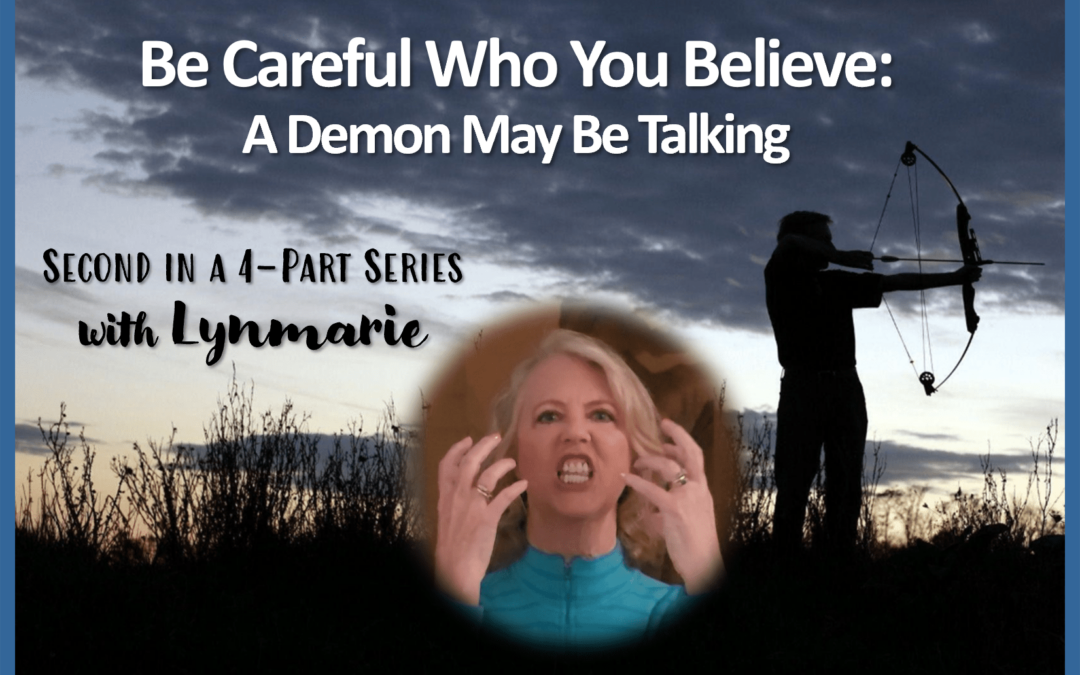 Be Careful Who You Believe: A Demon May Be Talking
