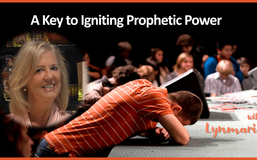 A Key to Igniting Prophetic Power