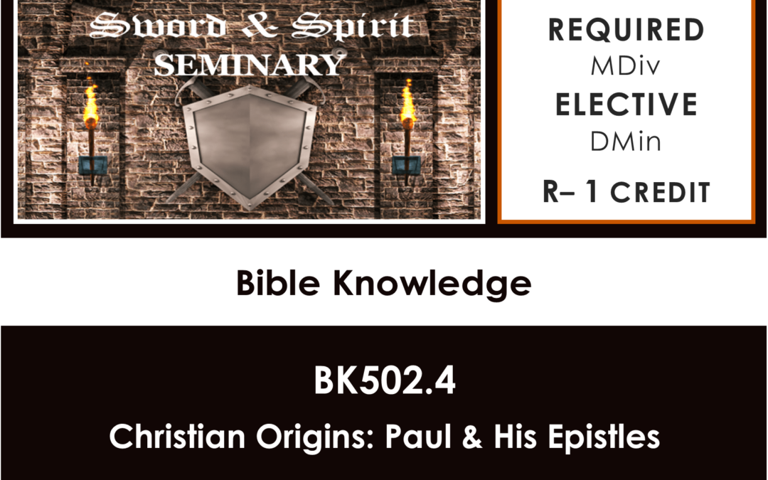 BK502.4‒ Christian Origins: Paul & His Epistles: Description