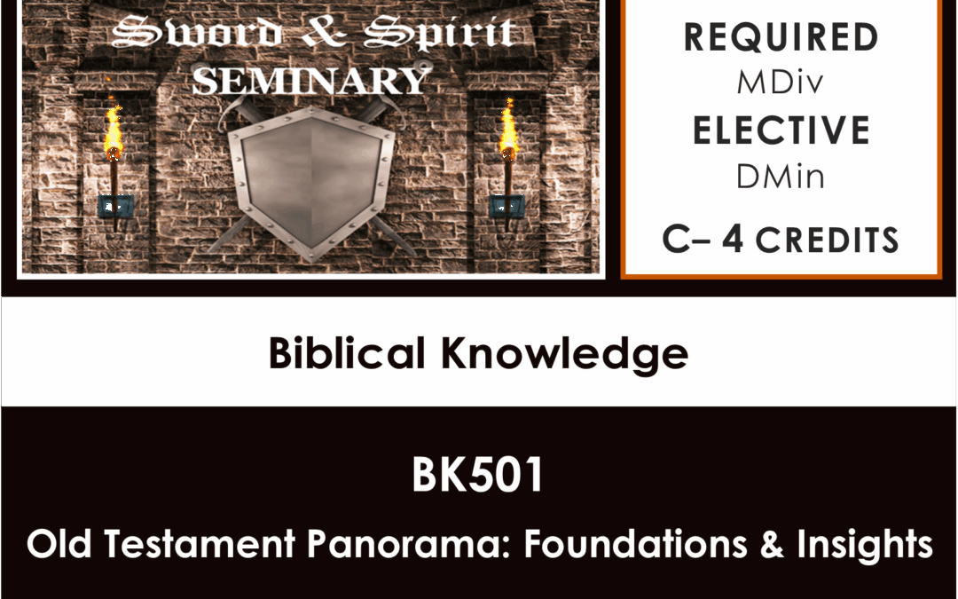 BK501‒ Old Testament Panorama: Foundations & Insights: Description