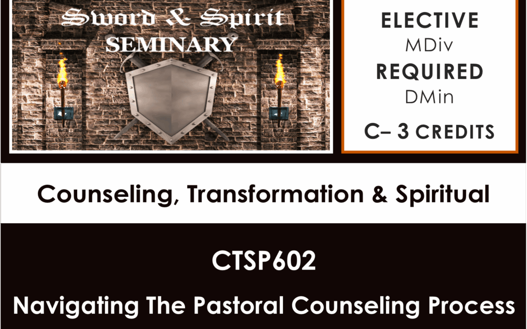 CTSP602‒ Navigating The Pastoral Counseling Process: Description
